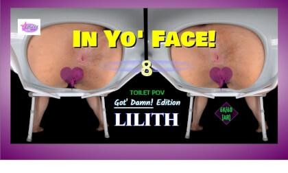 In Yo' Face! Vol. 8- Latina Toilet POV - BBW Lilith Ass