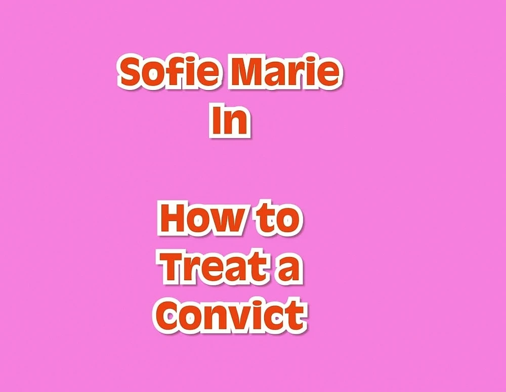 How to Treat a Convict