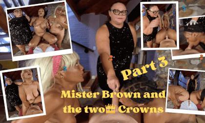 Mister Brown And The Two Crowns Part 3
