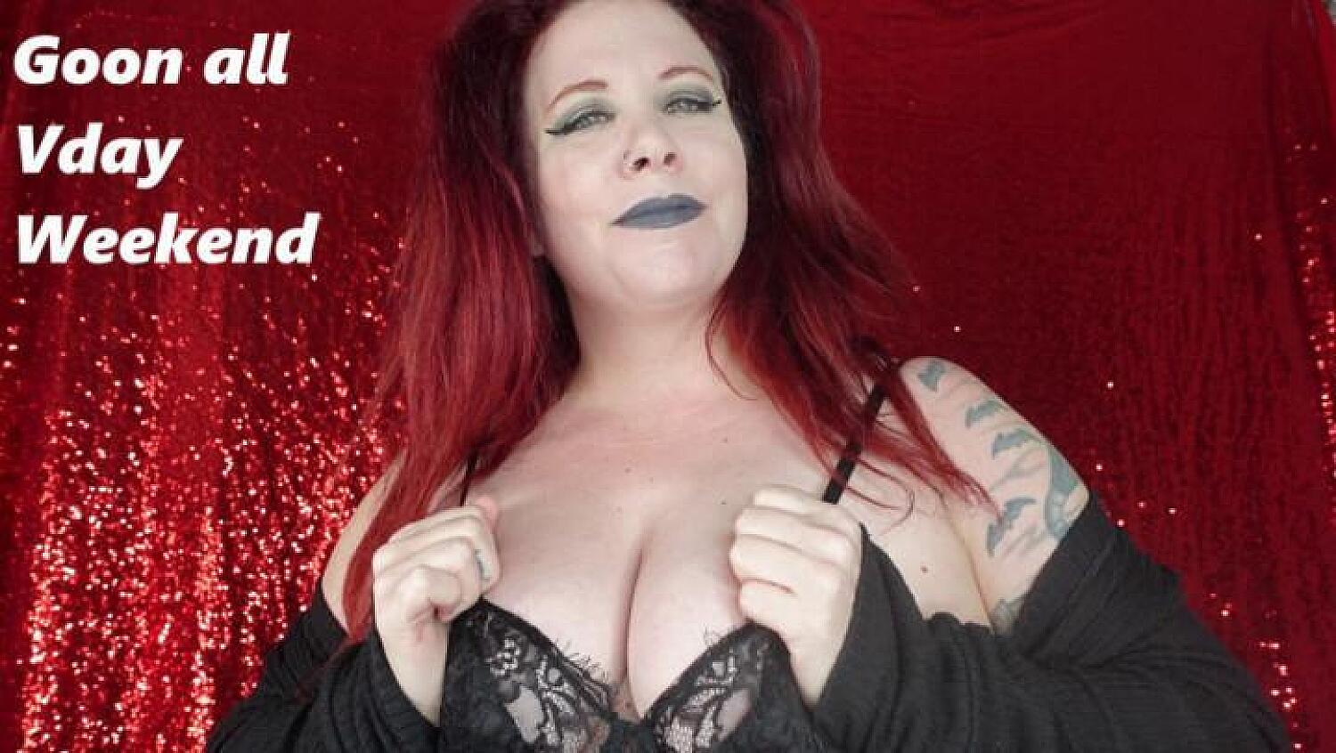 Goon All Vday Weekend