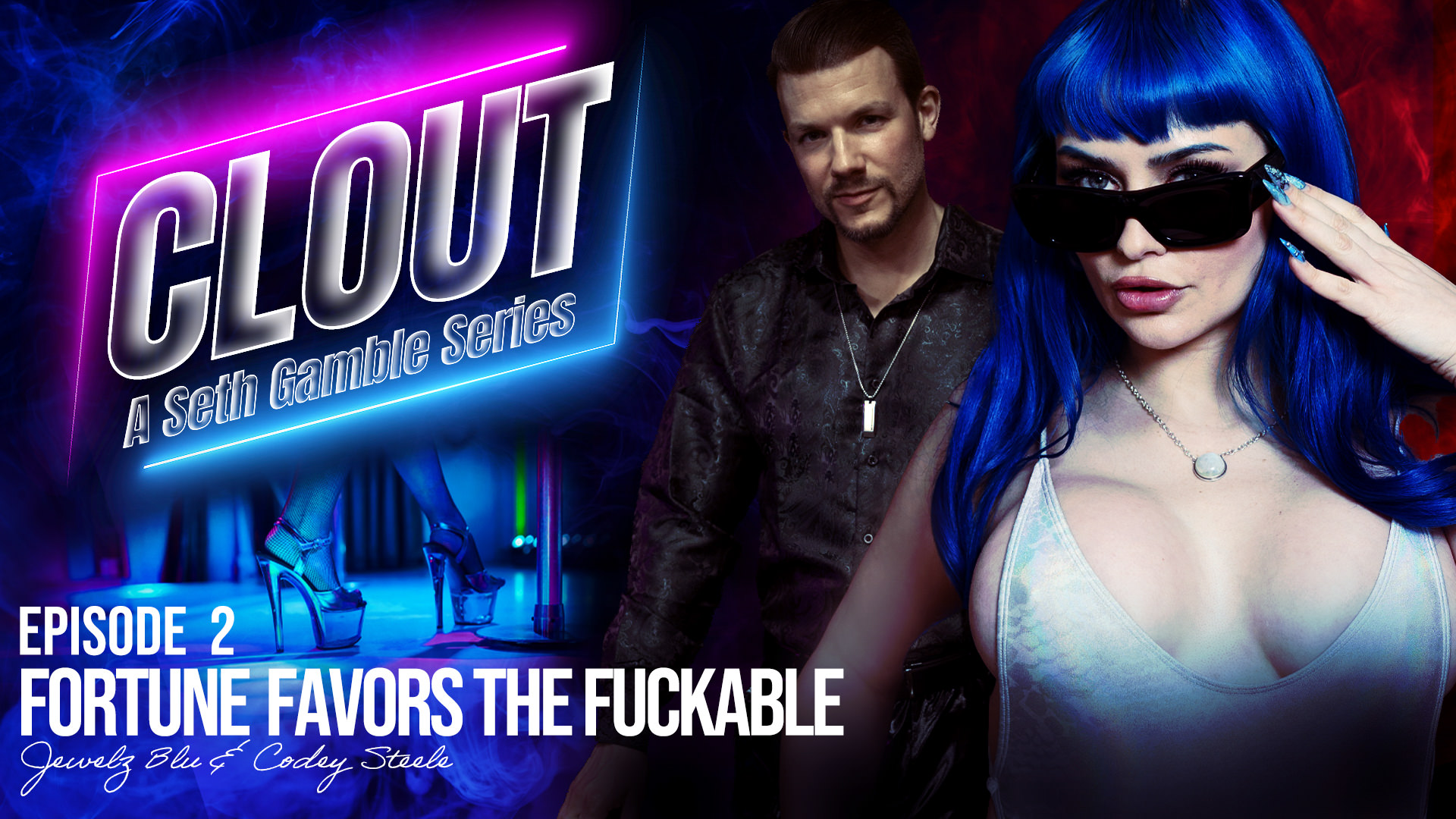 Clout - Episode 2: Fortune Favors The Fuckable