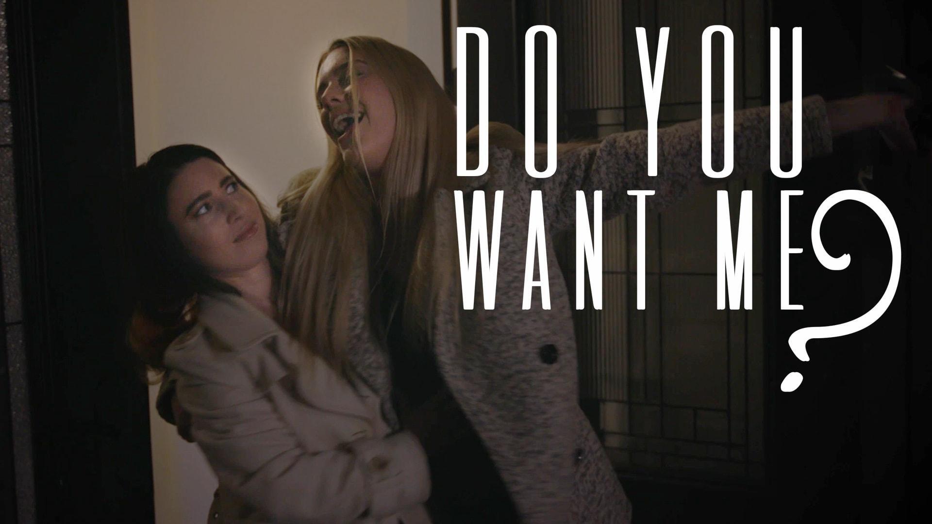 Do You Want Me