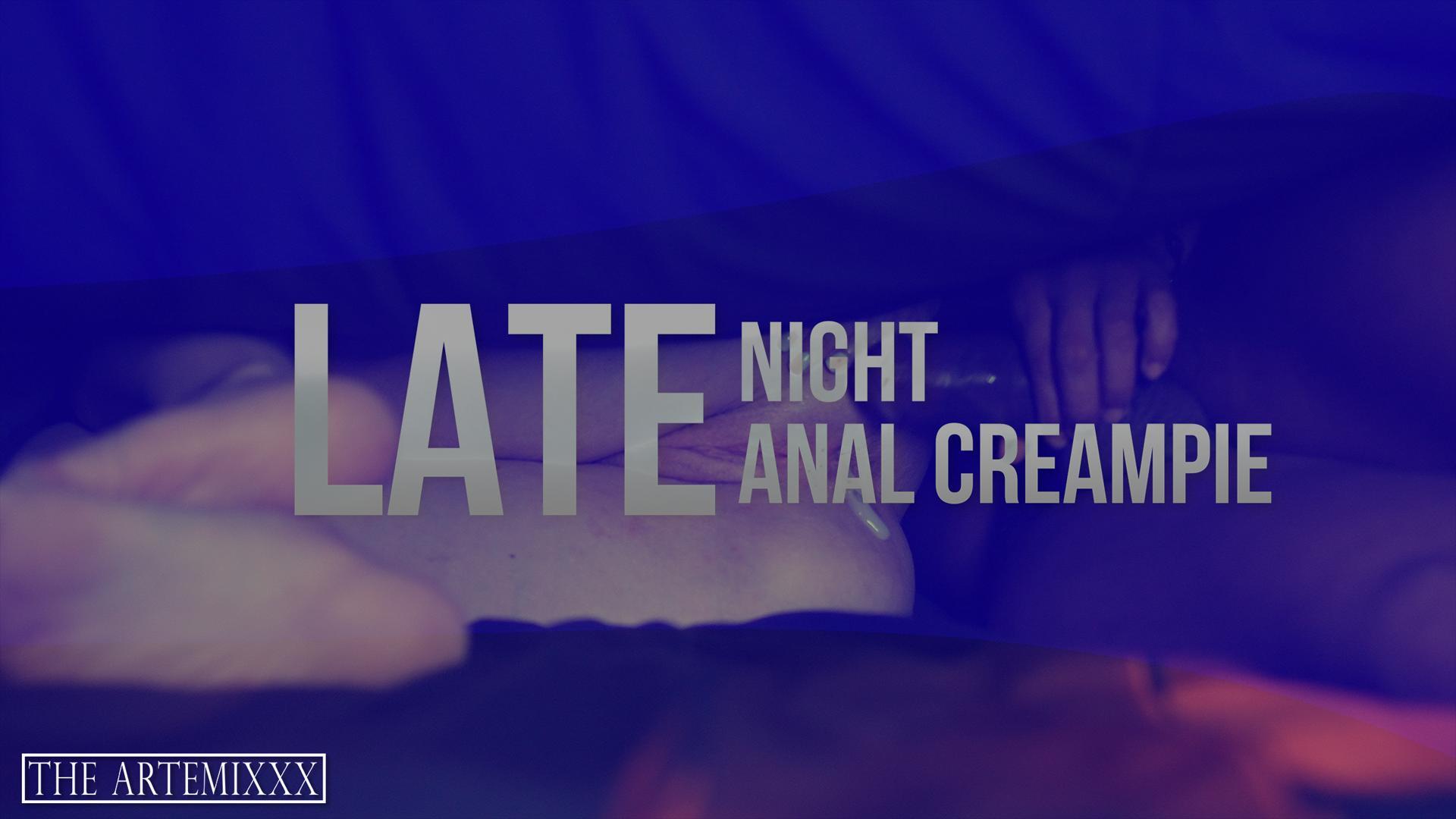 Late Night Anal Creampie Ft Lexxi Frost