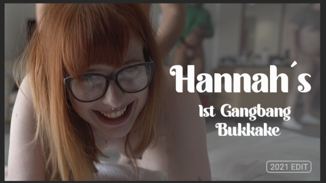 2021 Edit: Hannahs 1 St Gangbang & Bukkake