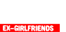 Real Ex Girlfriends
